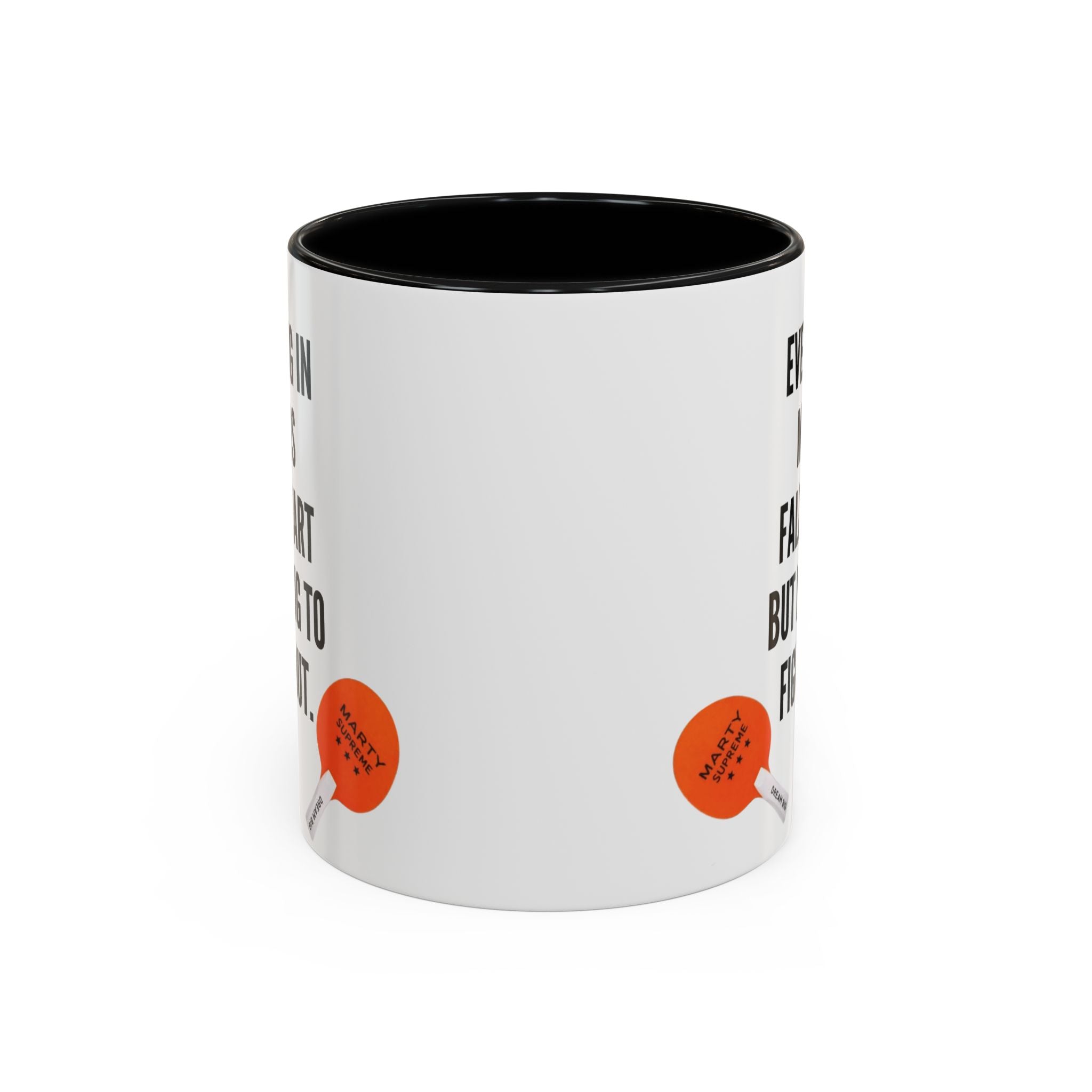 Coffee Mug - "Everything In My Life Is Falling Apart But I'm Going To Figure It Out" Marty Supreme Inspirational Accent Mug