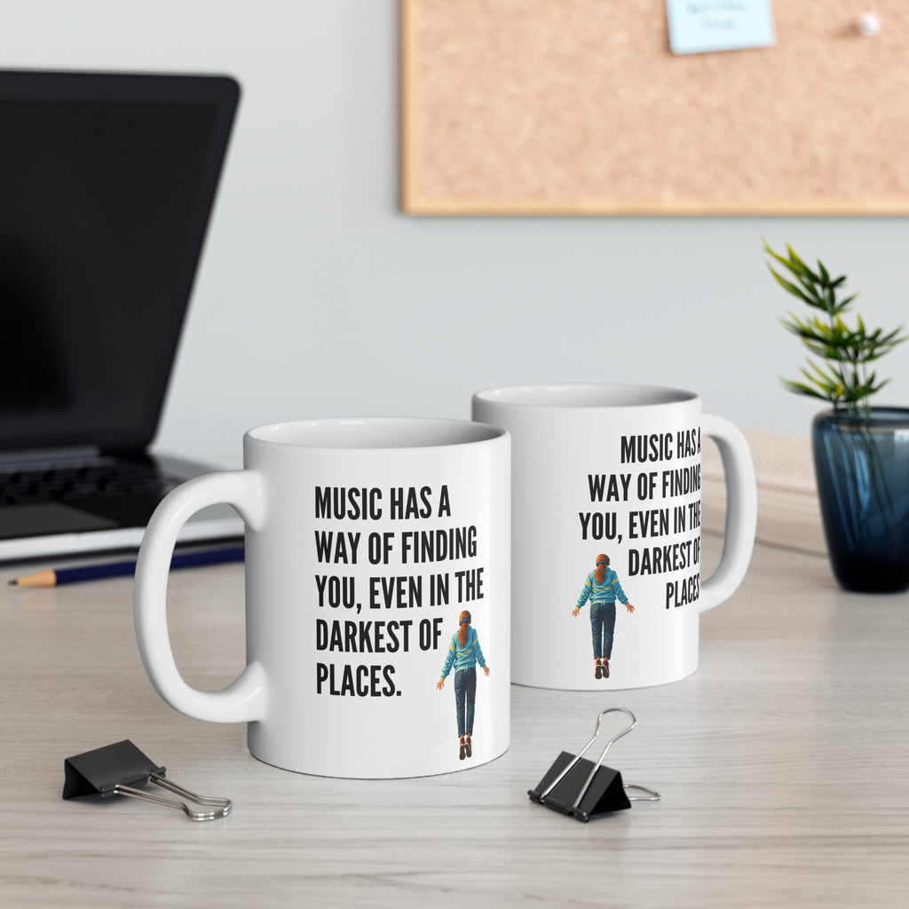 "Music Has a Way of Finding You" Max Mayfield Inspirational Music Quote Mug