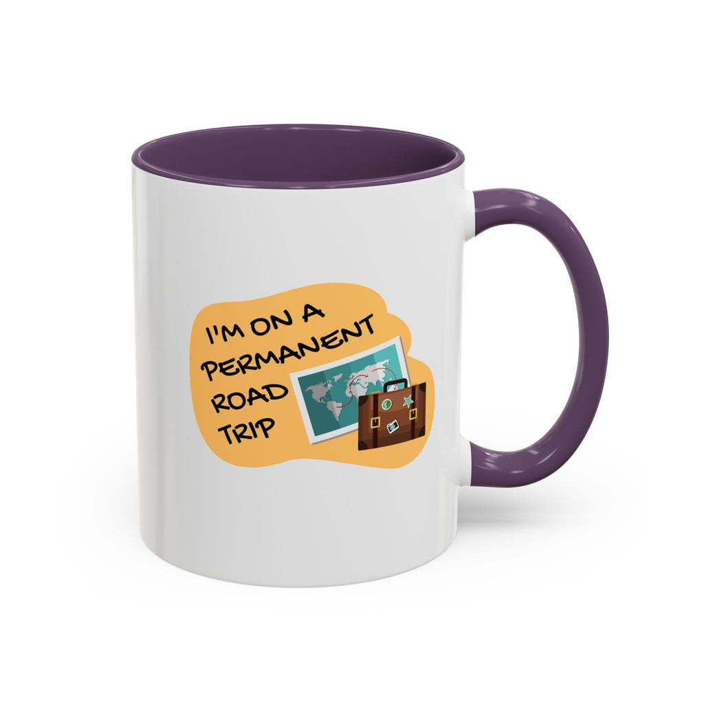 I'm on a Permanent Road Trip Vacation Travel Accent Coffee Mug  (11oz/15oz)