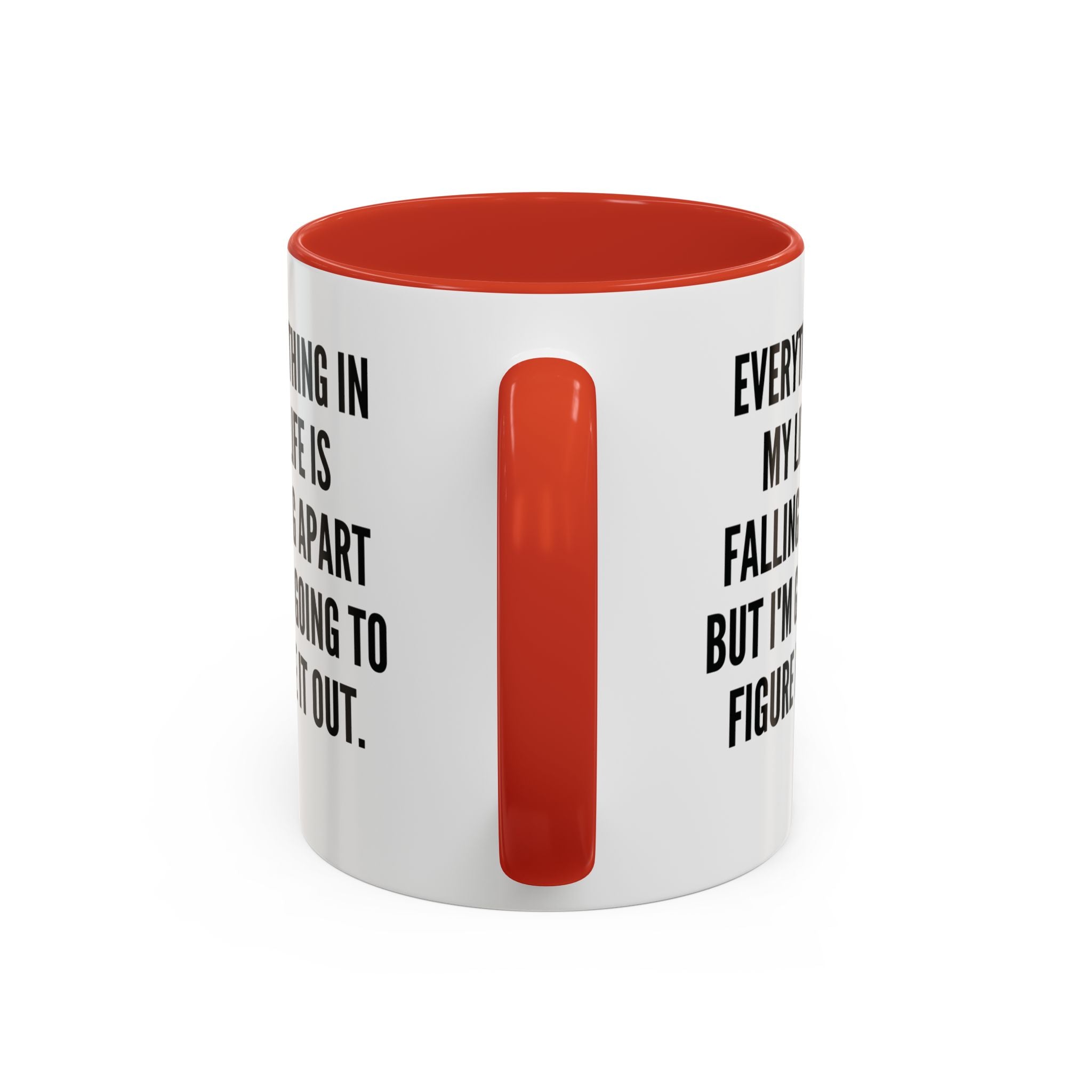 Coffee Mug - "Everything In My Life Is Falling Apart But I'm Going To Figure It Out" Marty Supreme Inspirational Accent Mug