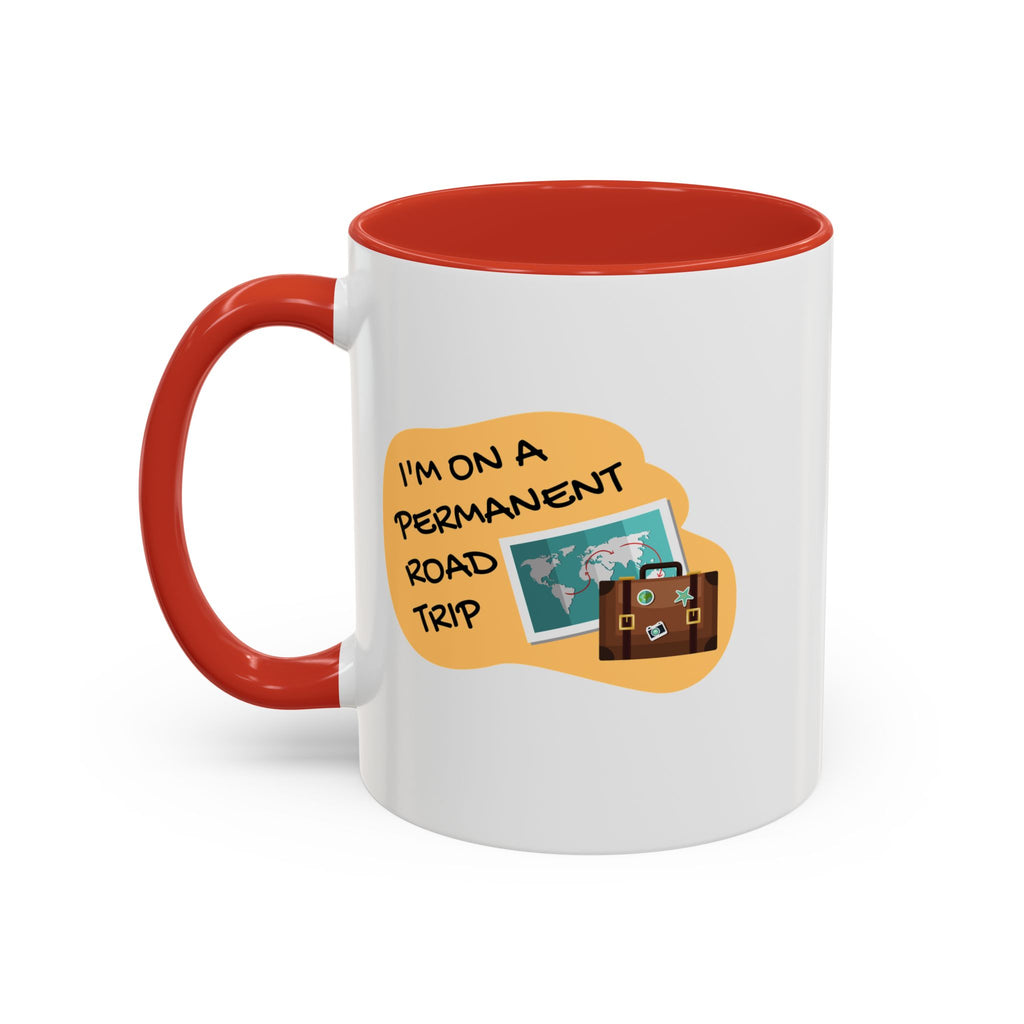 I'm on a Permanent Road Trip Vacation Travel Accent Coffee Mug  (11oz/15oz)