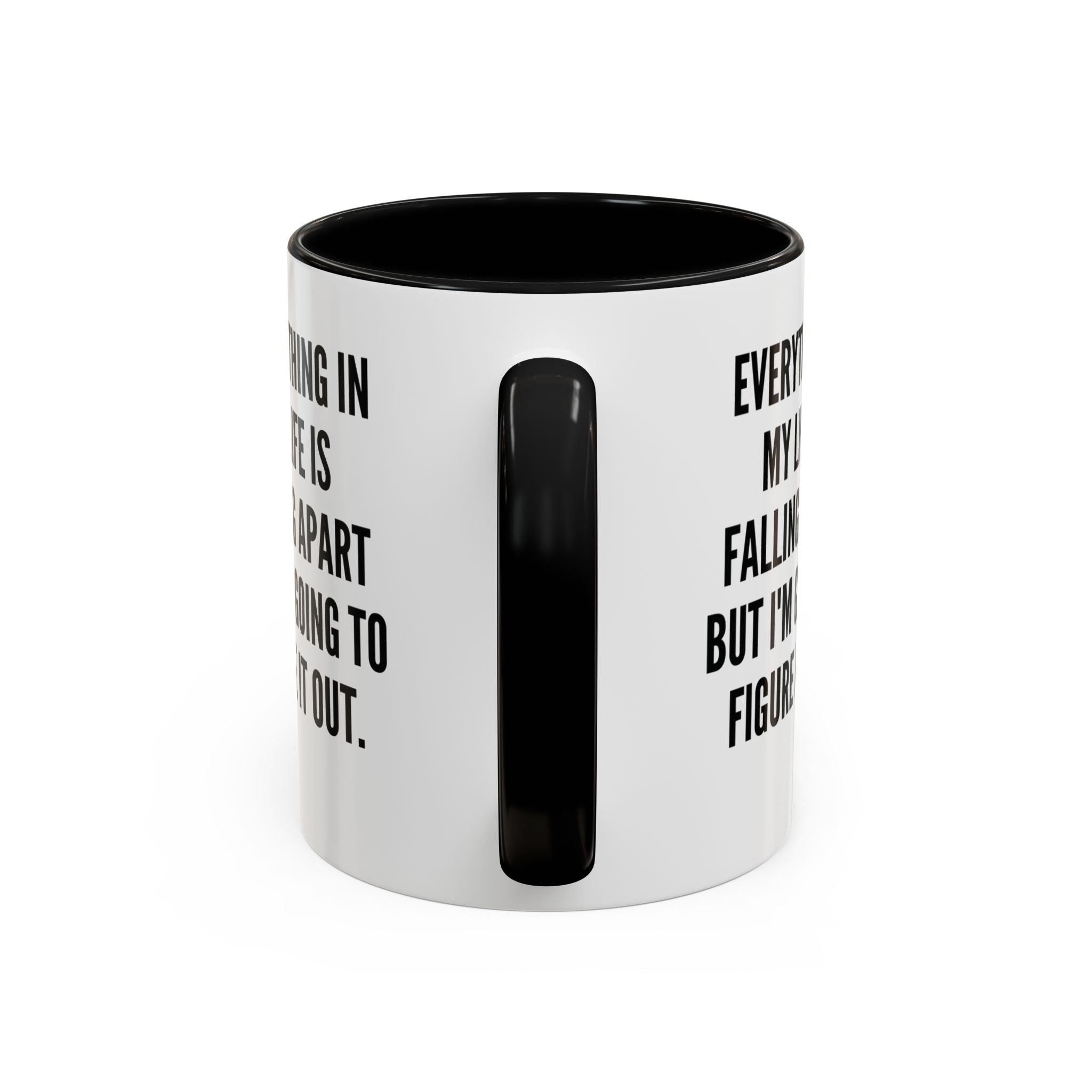 Coffee Mug - "Everything In My Life Is Falling Apart But I'm Going To Figure It Out" Marty Supreme Inspirational Accent Mug
