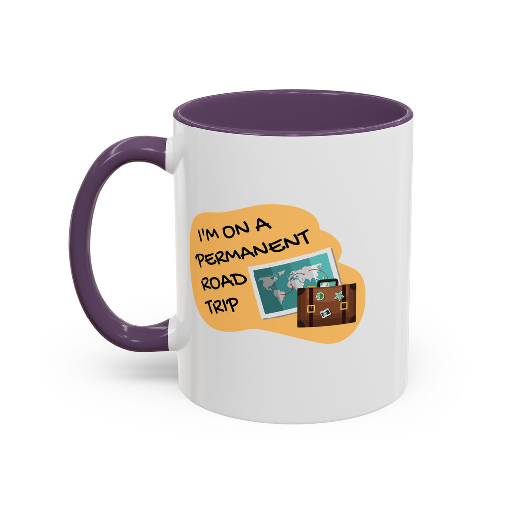 I'm on a Permanent Road Trip Vacation Travel Accent Coffee Mug  (11oz/15oz)