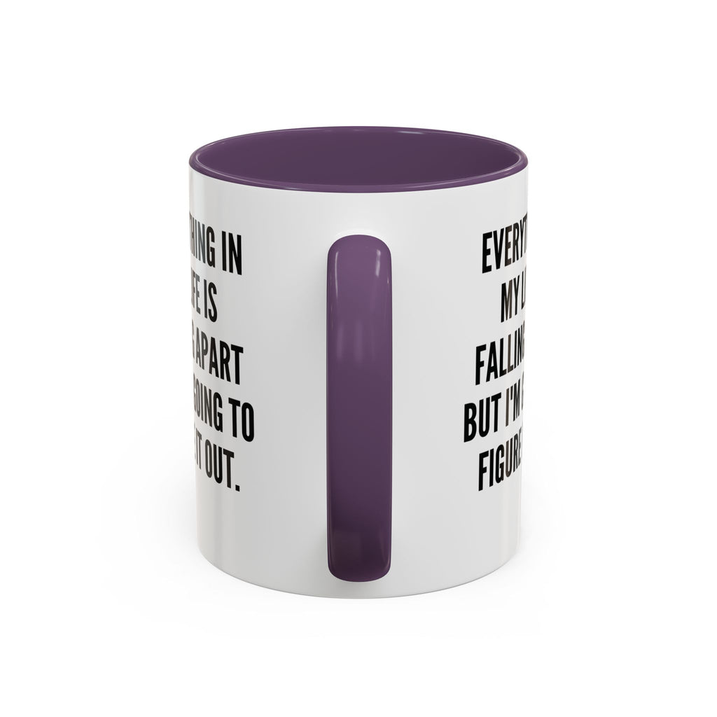 Coffee Mug - "Everything In My Life Is Falling Apart But I'm Going To Figure It Out" Marty Supreme Inspirational Accent Mug