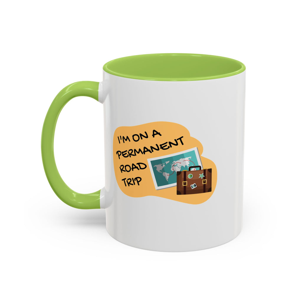 I'm on a Permanent Road Trip Vacation Travel Accent Coffee Mug  (11oz/15oz)